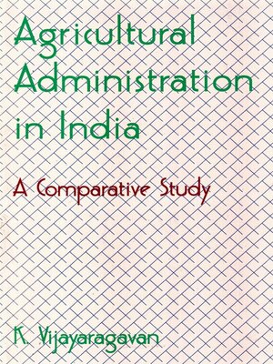 cover image of Agricultural Administration in India a Comparative Study